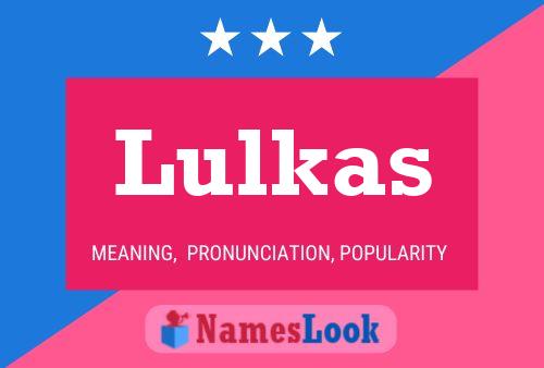 Póster del nombre Lulkas