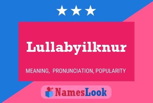 Póster del nombre Lullabyilknur