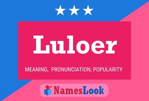 Póster del nombre Luloer