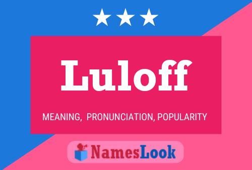 Póster del nombre Luloff