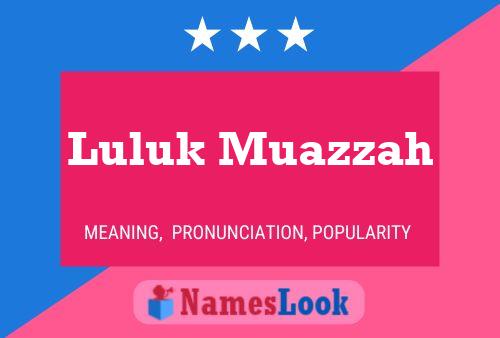 Póster del nombre Luluk Muazzah