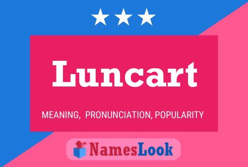 Póster del nombre Luncart