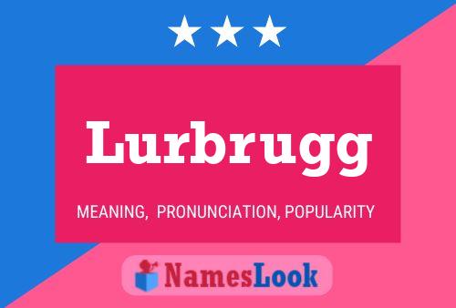 Póster del nombre Lurbrugg