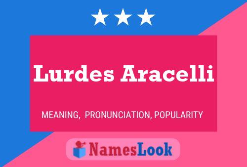 Póster del nombre Lurdes Aracelli