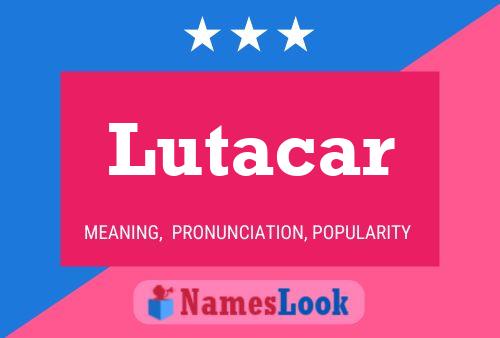 Póster del nombre Lutacar