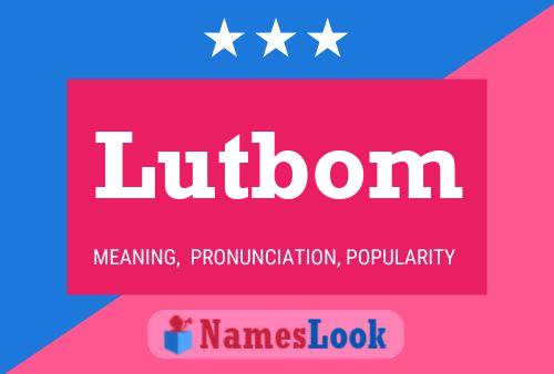 Póster del nombre Lutbom