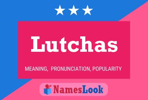 Póster del nombre Lutchas