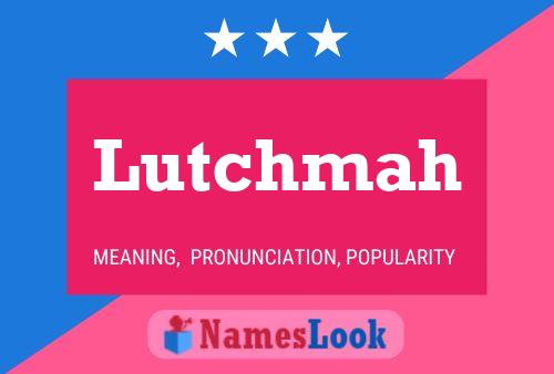 Póster del nombre Lutchmah