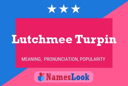 Póster del nombre Lutchmee Turpin