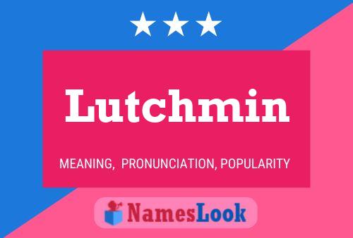 Póster del nombre Lutchmin