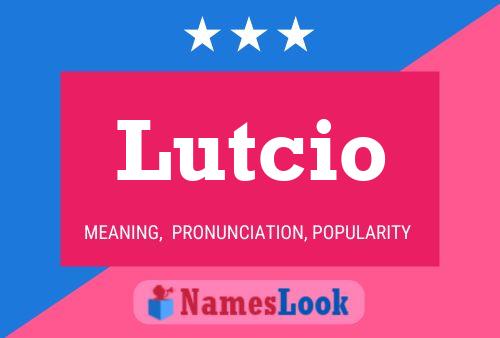 Póster del nombre Lutcio