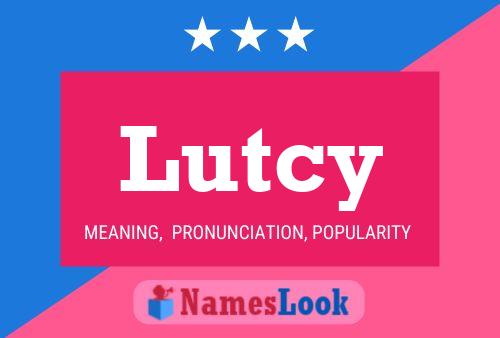 Póster del nombre Lutcy