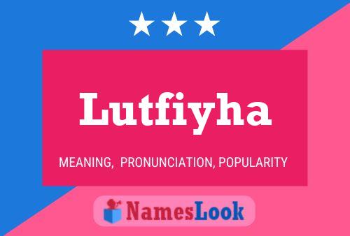 Póster del nombre Lutfiyha