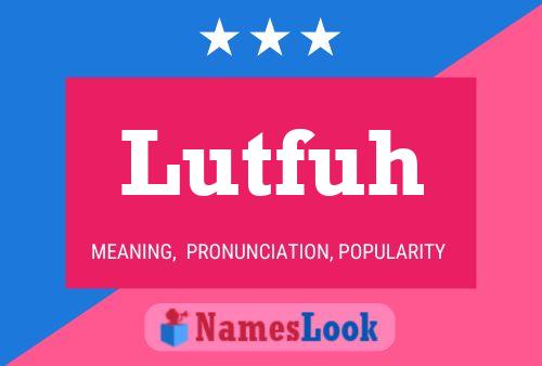 Póster del nombre Lutfuh