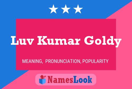 Póster del nombre Luv Kumar Goldy