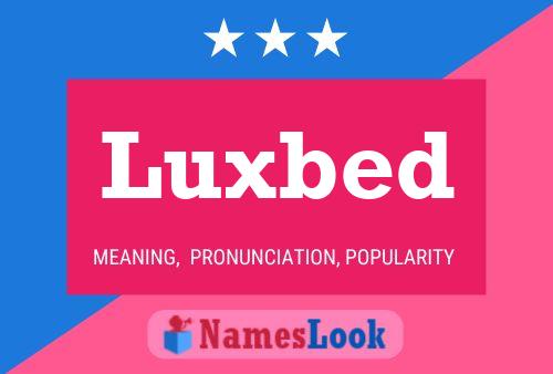 Póster del nombre Luxbed