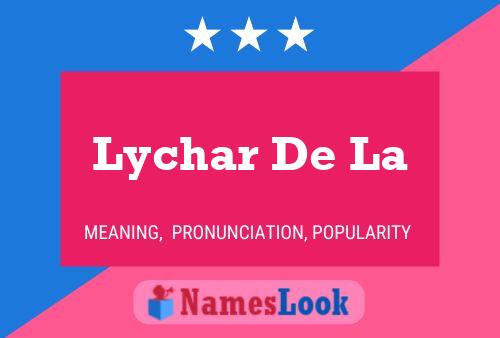 Póster del nombre Lychar De La