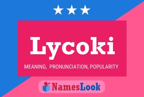 Póster del nombre Lycoki