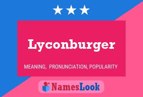 Póster del nombre Lyconburger