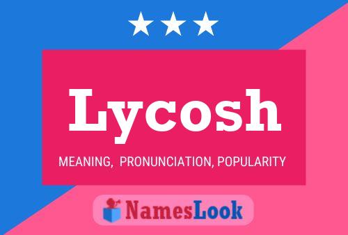 Póster del nombre Lycosh