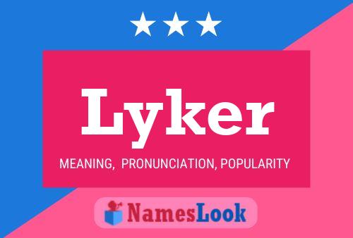 Póster del nombre Lyker