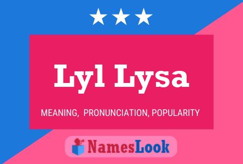 Póster del nombre Lyl Lysa