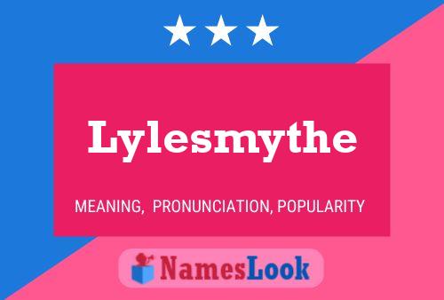 Póster del nombre Lylesmythe