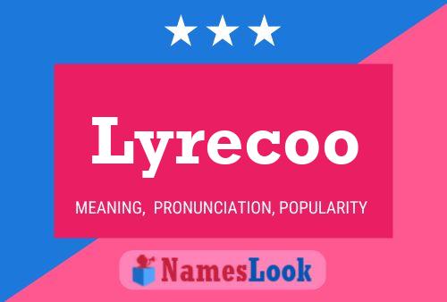 Póster del nombre Lyrecoo