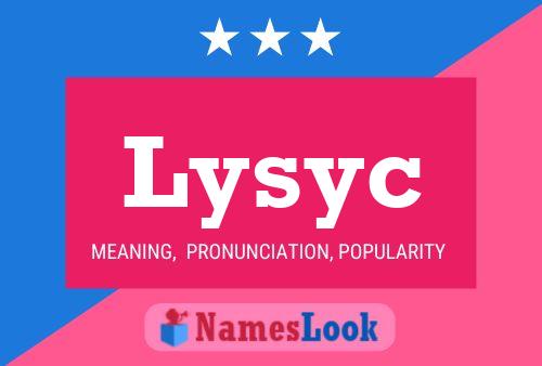 Póster del nombre Lysyc