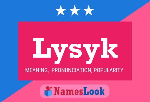 Póster del nombre Lysyk