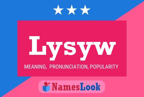 Póster del nombre Lysyw