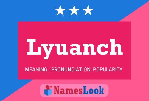 Póster del nombre Lyuanch