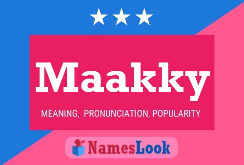 Póster del nombre Maakky