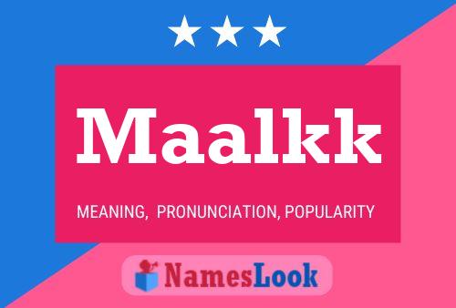 Póster del nombre Maalkk