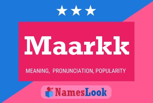 Póster del nombre Maarkk