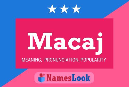 Póster del nombre Macaj