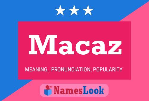 Póster del nombre Macaz