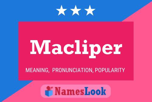 Póster del nombre Macliper