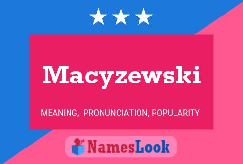 Póster del nombre Macyzewski