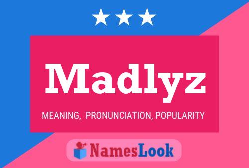 Póster del nombre Madlyz