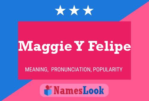 Póster del nombre Maggie Y Felipe