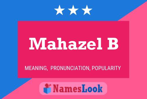 Póster del nombre Mahazel B