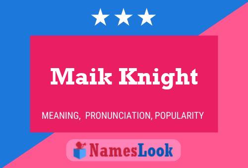 Póster del nombre Maik Knight