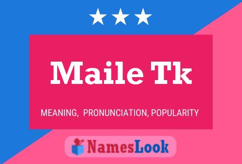 Póster del nombre Maile Tk