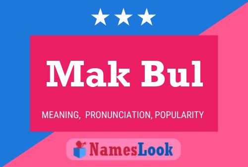 Póster del nombre Mak Bul