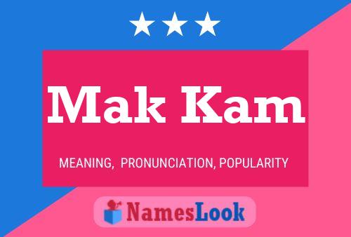 Póster del nombre Mak Kam