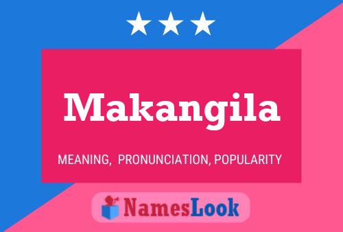 Póster del nombre Makangila