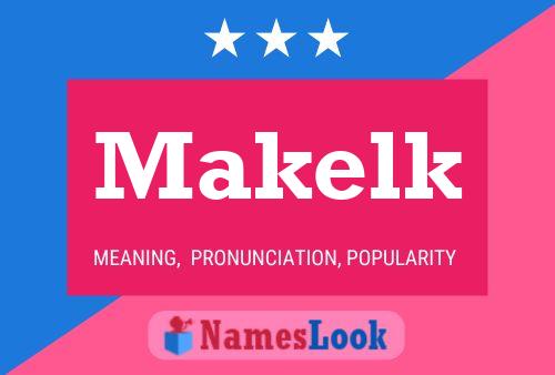 Póster del nombre Makelk