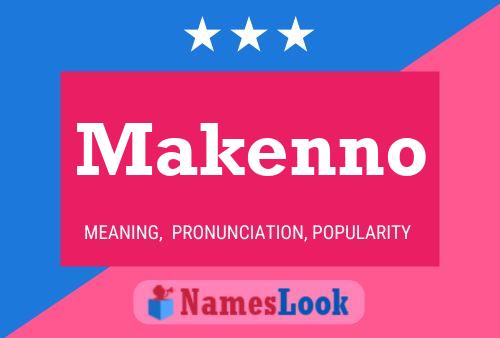 Póster del nombre Makenno