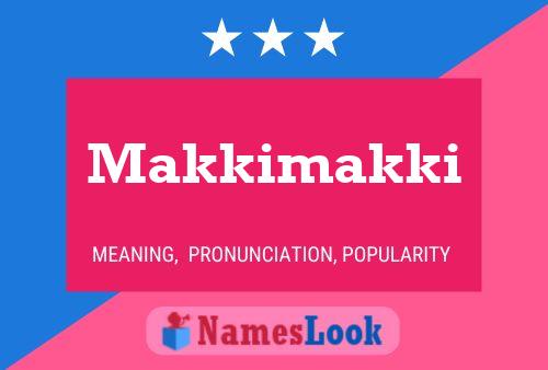 Póster del nombre Makkimakki